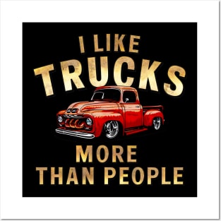 I like trucks more than people Humorous Auto Enthusiast tee 13 Posters and Art